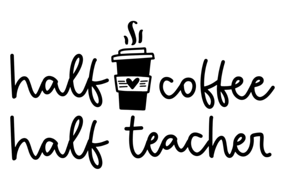 Half Coffee Half Teacher: A Digital Asset for Educator Branding and Craft Workflows