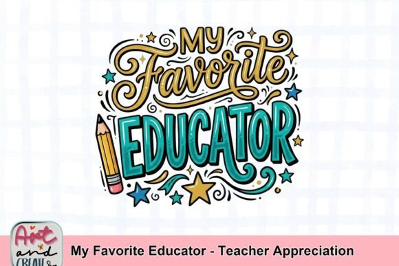My Favorite Educator - Teacher Appreciation: A Design Evaluation for Meaningful Gifts
